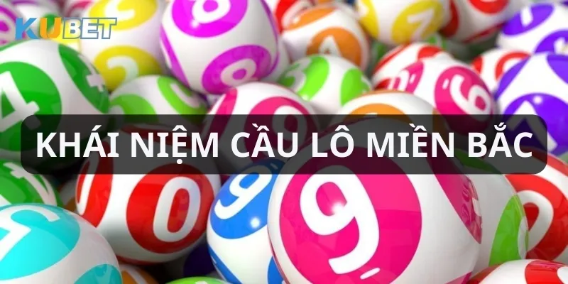 Giải thích cầu lô miền Bắc hôm nay là gì và chơi thế nào