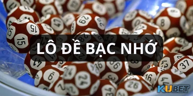 lô đề bạc nhớ là gì