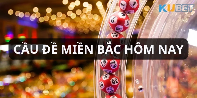 soi cầu đề miền bắc hôm nay