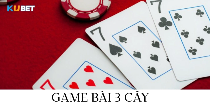 top game bài kubet đánh 3 cây